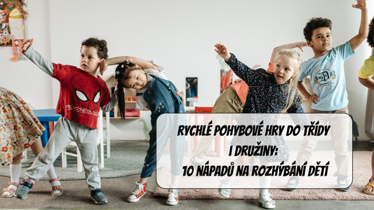 Rychlé pohybové hry do třídy i družiny: 10 nápadů na rozhýbání dětí